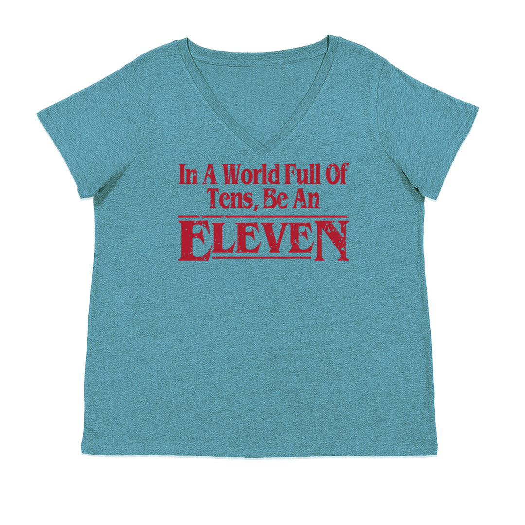 In A World Full Of Tens, Be An Eleven Ladies V-Neck T-shirt Surf