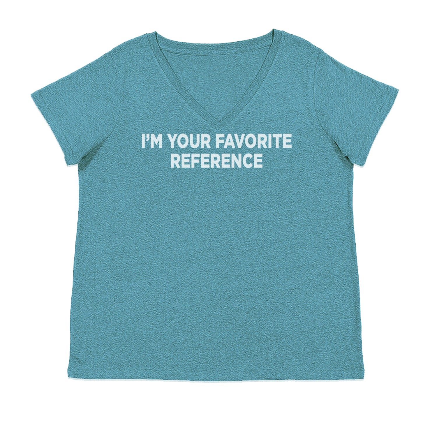 I'm Your Favorite Reference Ladies V-Neck T-shirt Surf