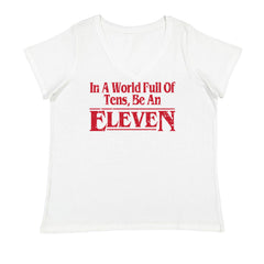 In A World Full Of Tens, Be An Eleven Ladies V-Neck T-shirt White