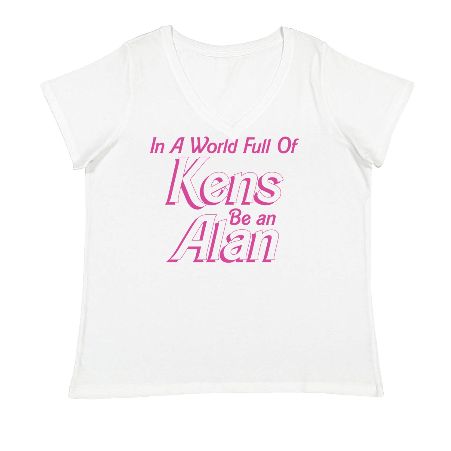 In A World Full Of Kens, Be an Alan Ladies V-Neck T-shirt White