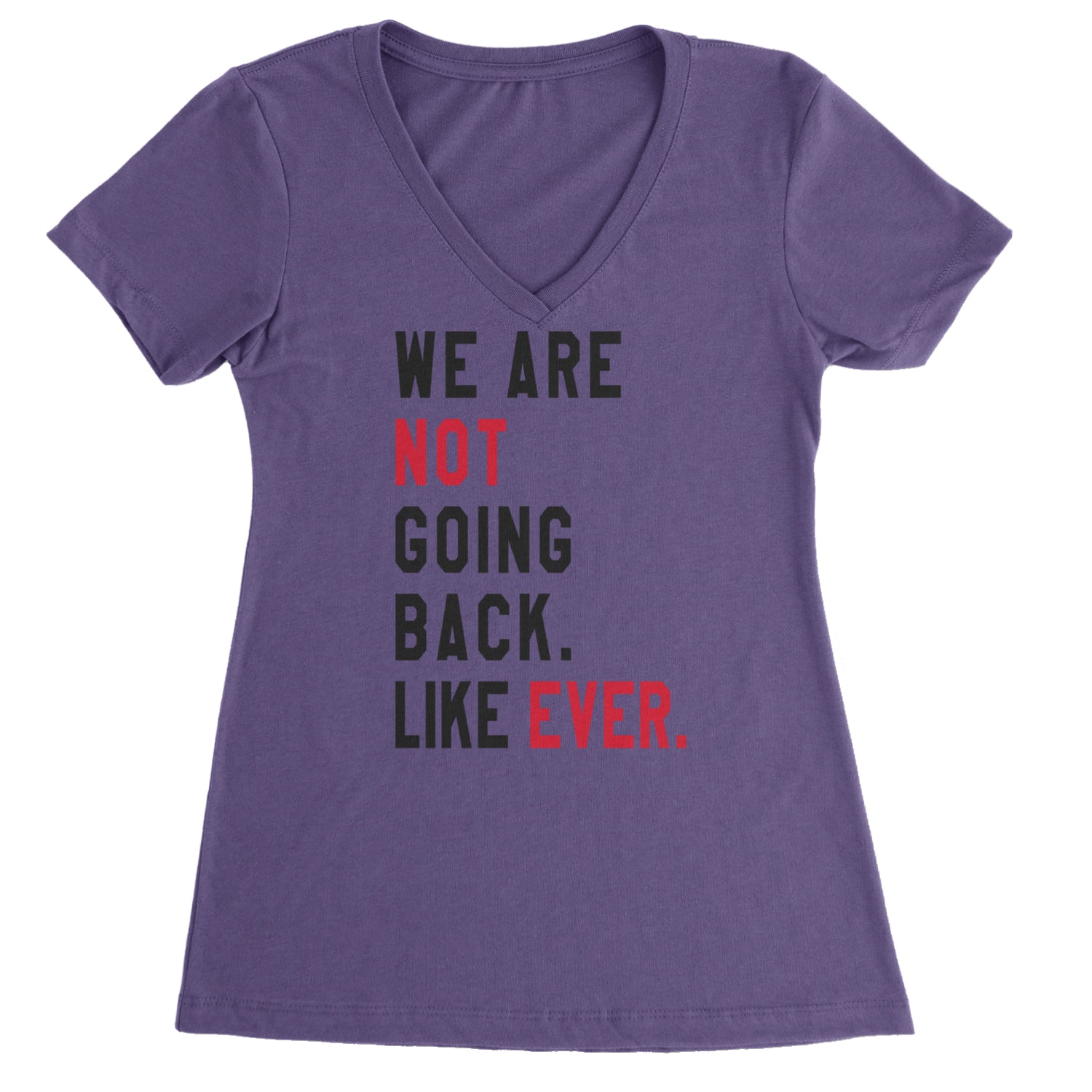 We Are Not Going Back Like Ever Vote For Kamala Ladies V-Neck T-shirt Purple