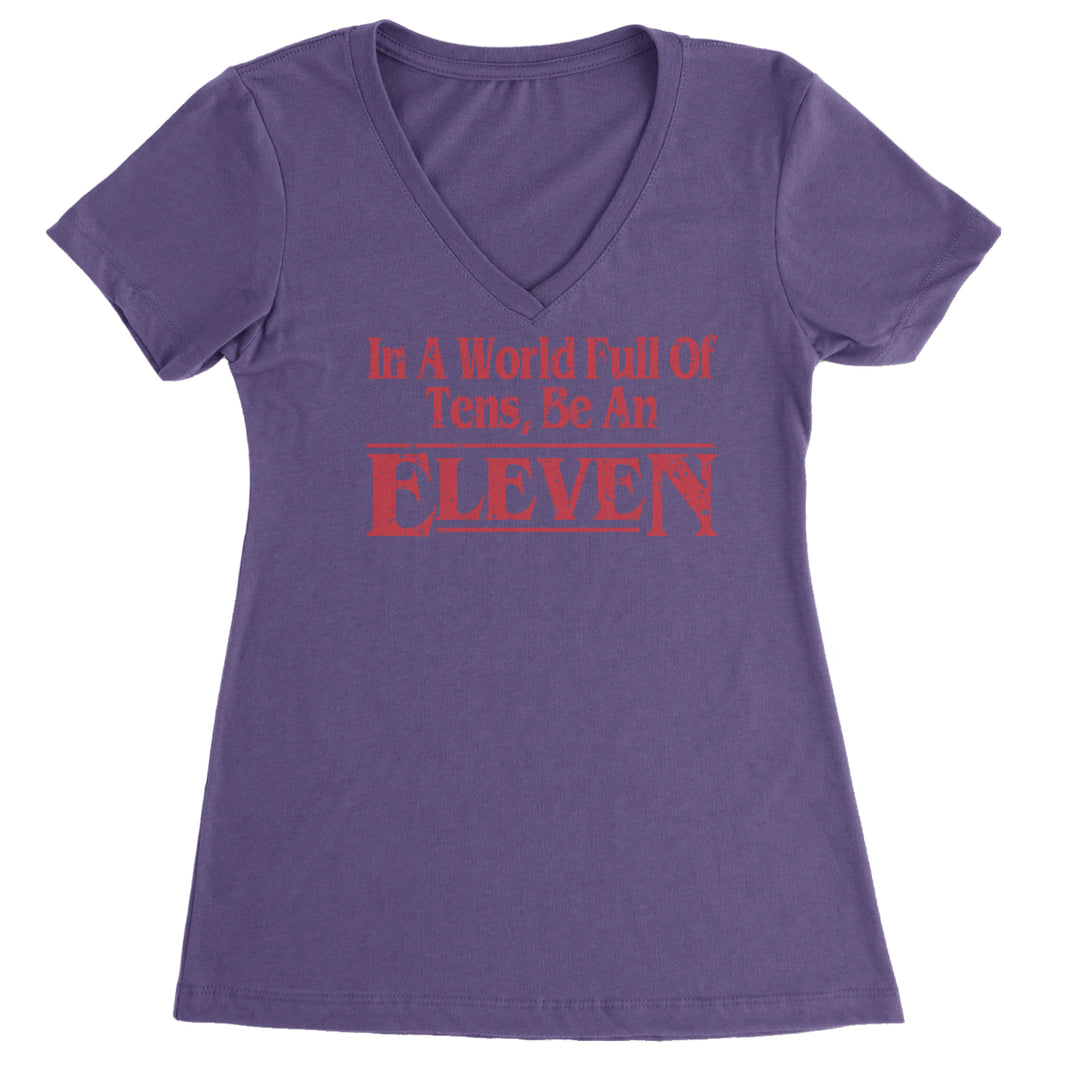 In A World Full Of Tens, Be An Eleven Ladies V-Neck T-shirt Purple