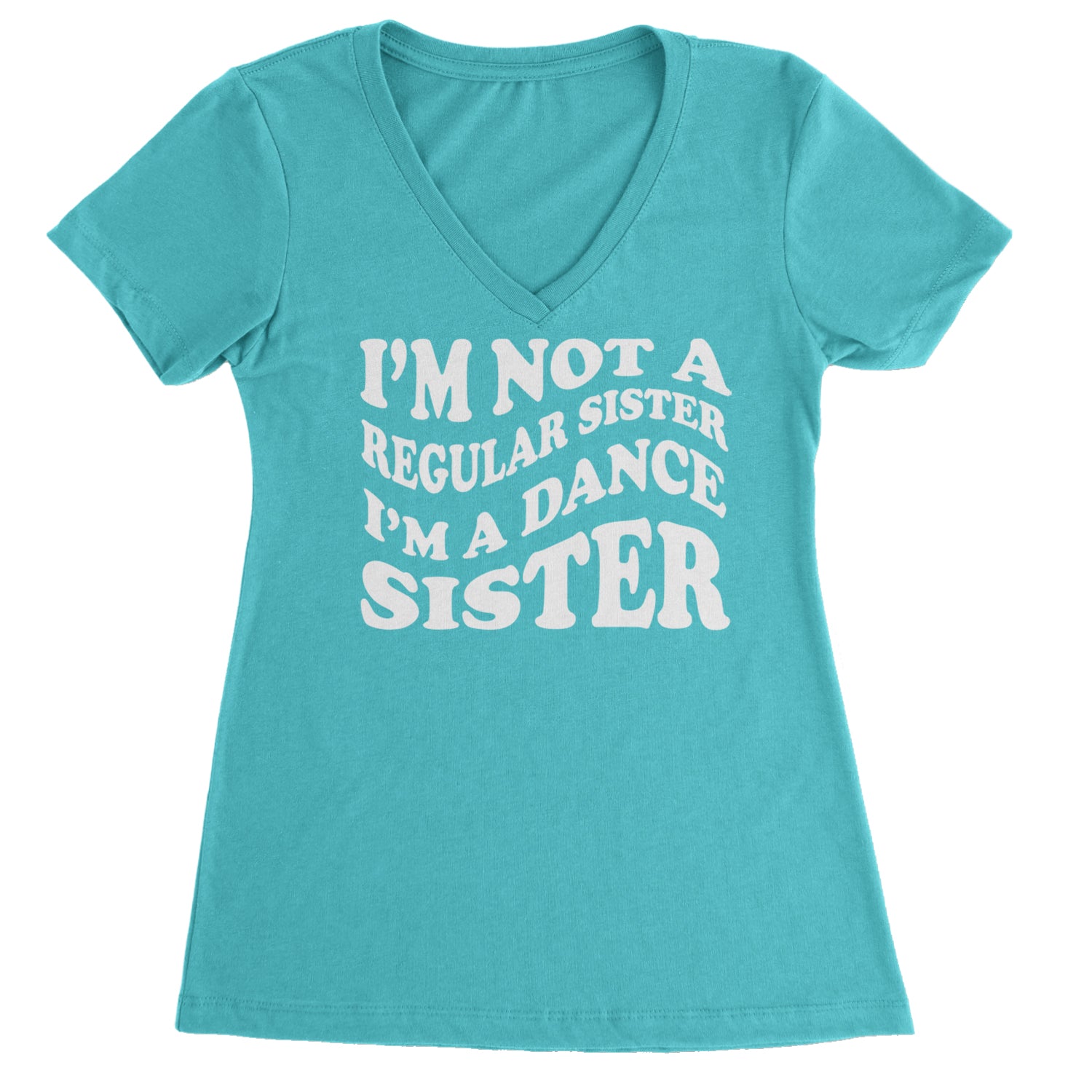 I'm Not A Regular Sister, I'm A Dance Sister Ladies V-Neck T-shirt Black