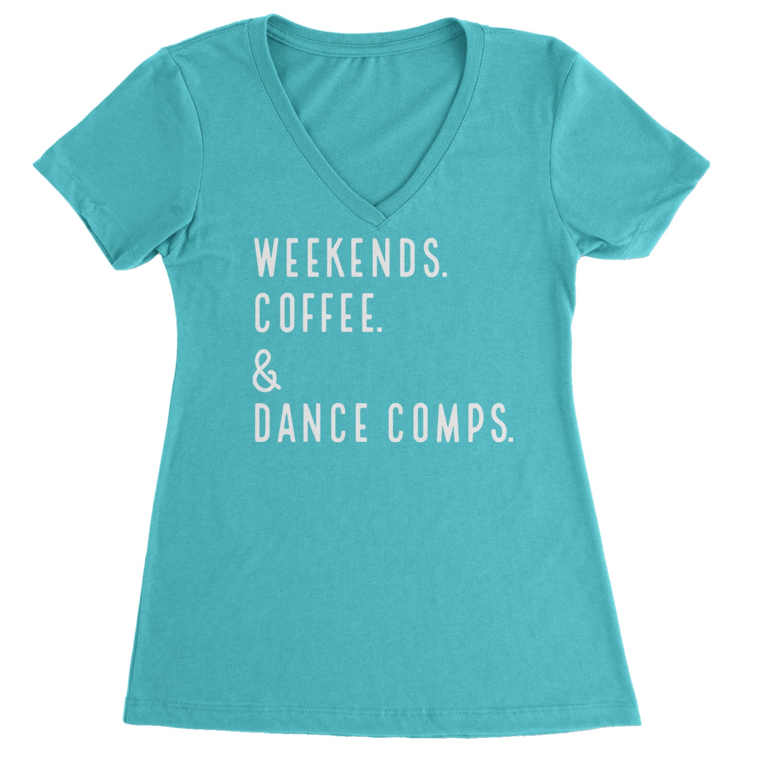 Weekends, Coffee and Dance Comps Ladies V-Neck T-shirt Black