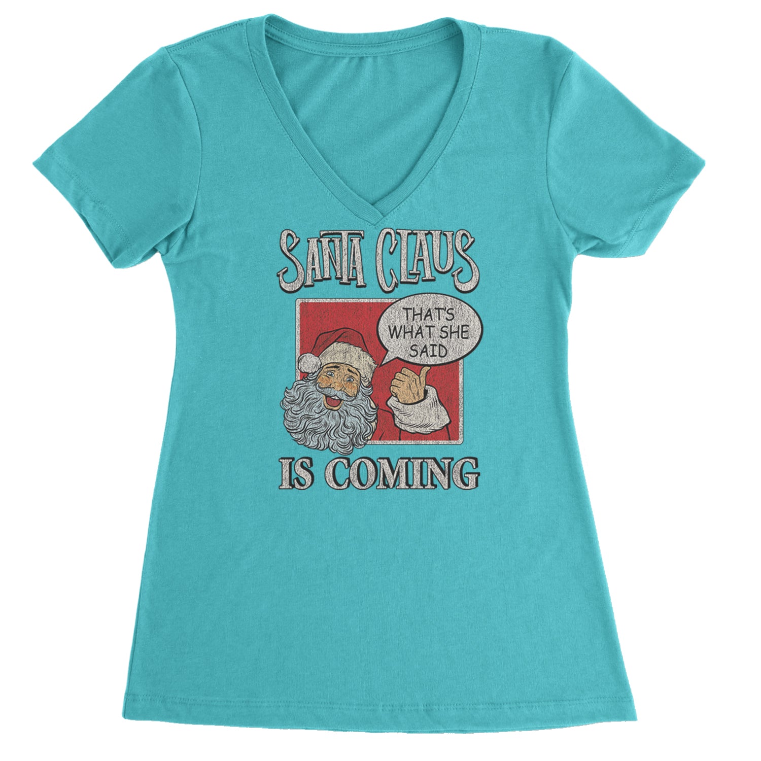 Santa Claus Is Coming - That's What She Said Ladies V-Neck T-shirt Surf