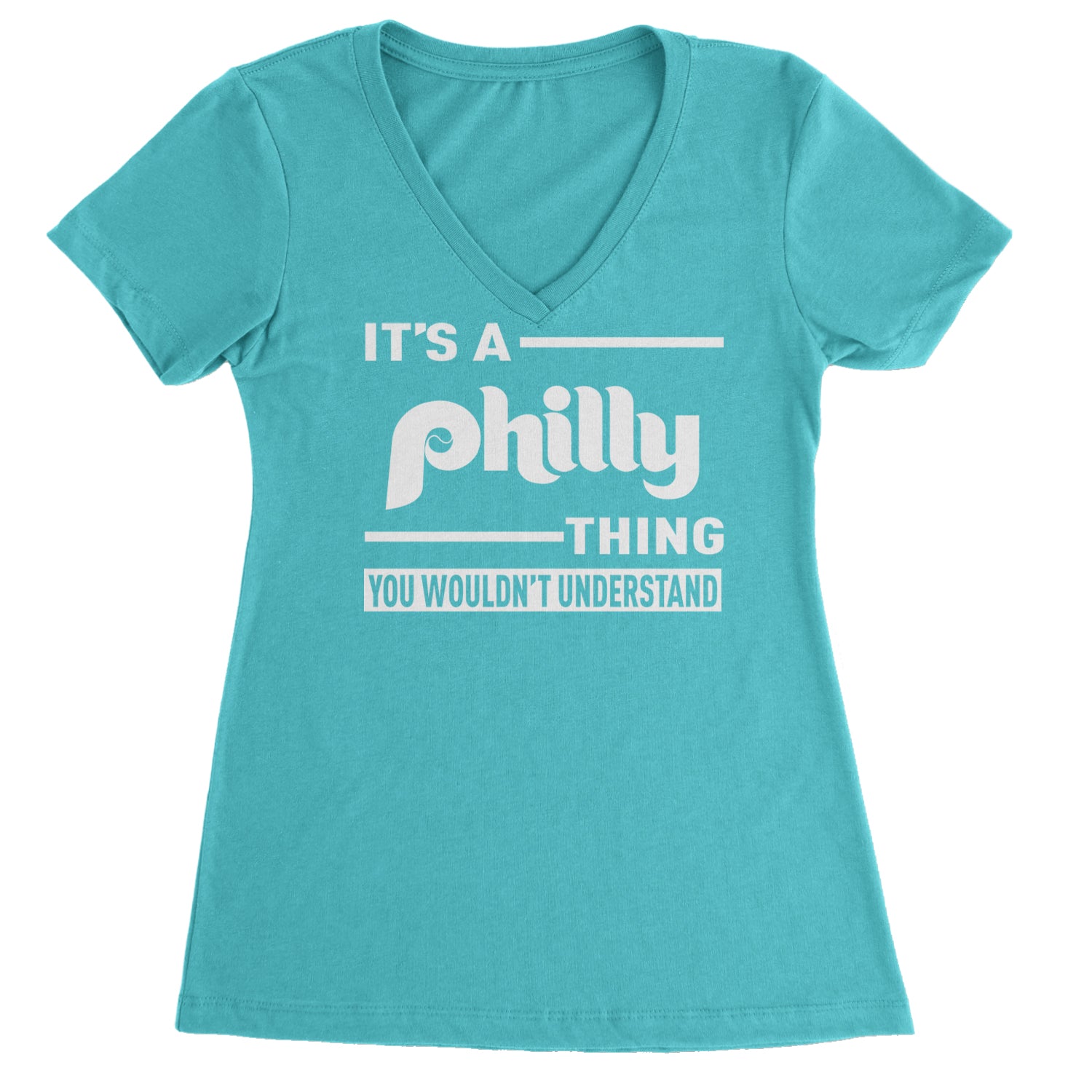 It's A Philly Thing, You Wouldn't Understand Ladies V-Neck T-shirt