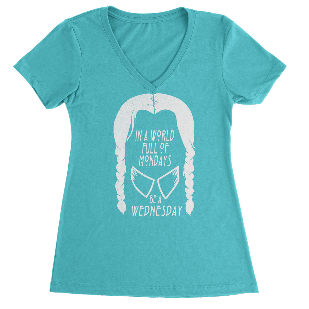 In A World Full Of Mondays, Be A Wednesday graphic on Women's Lightweight V-Neck T-Shirt in Surf