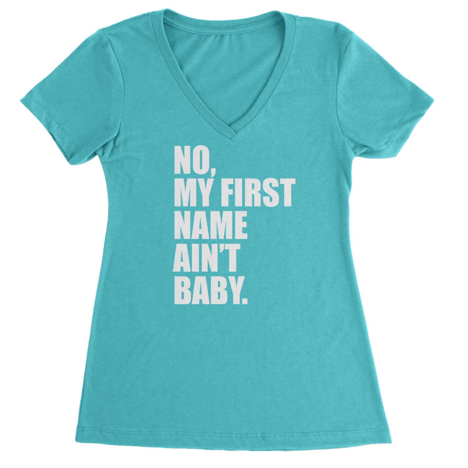 No My First Name Ain't Baby Together Again Ladies V-Neck T-shirt