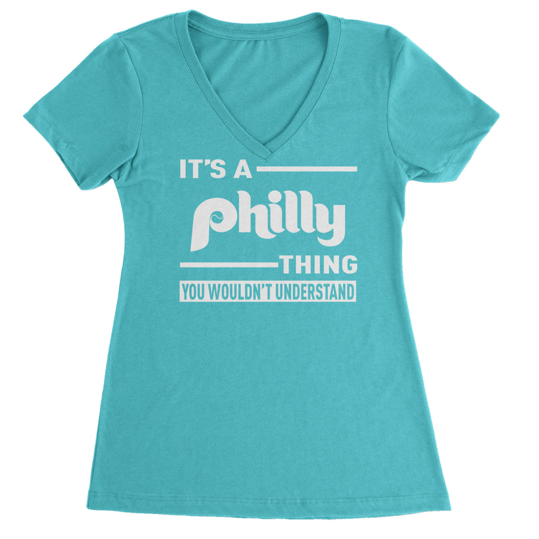 It's A Philly Thing, You Wouldn't Understand Ladies V-Neck T-shirt Surf