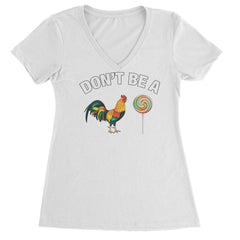 Don't Be A C-ck Sucker Funny Sarcastic Ladies V-Neck T-shirt White