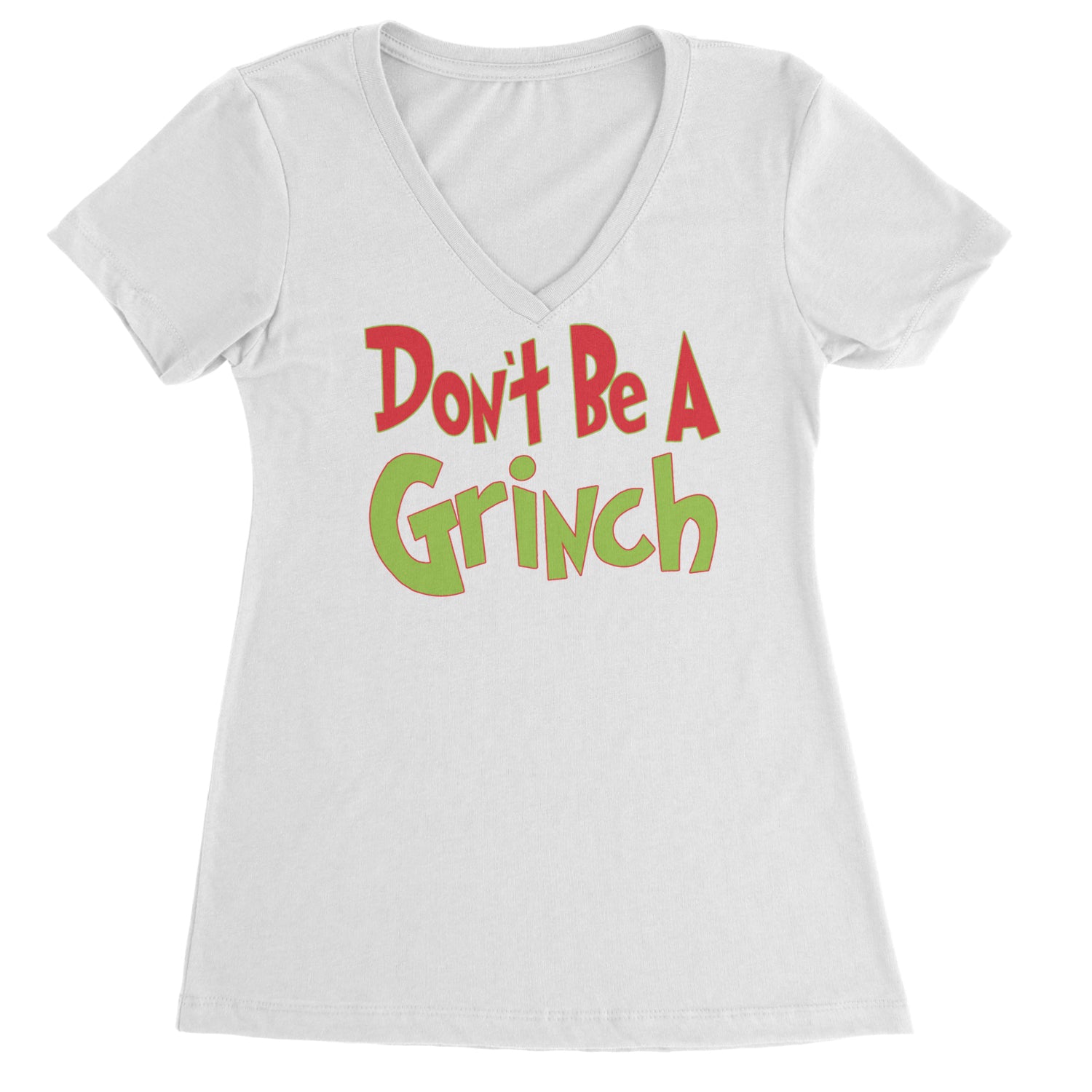 Don't Be A Gr-nch Jolly Grinchmas Merry Christmas Ladies V-Neck T-shirt White