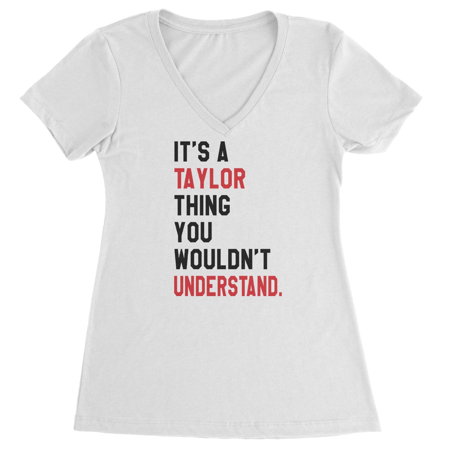 You Wouldn't Understand It's A Taylor Thing TTPD Ladies V-Neck T-shirt