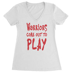 Warriors Come Out To Play  Ladies V-Neck T-shirt White