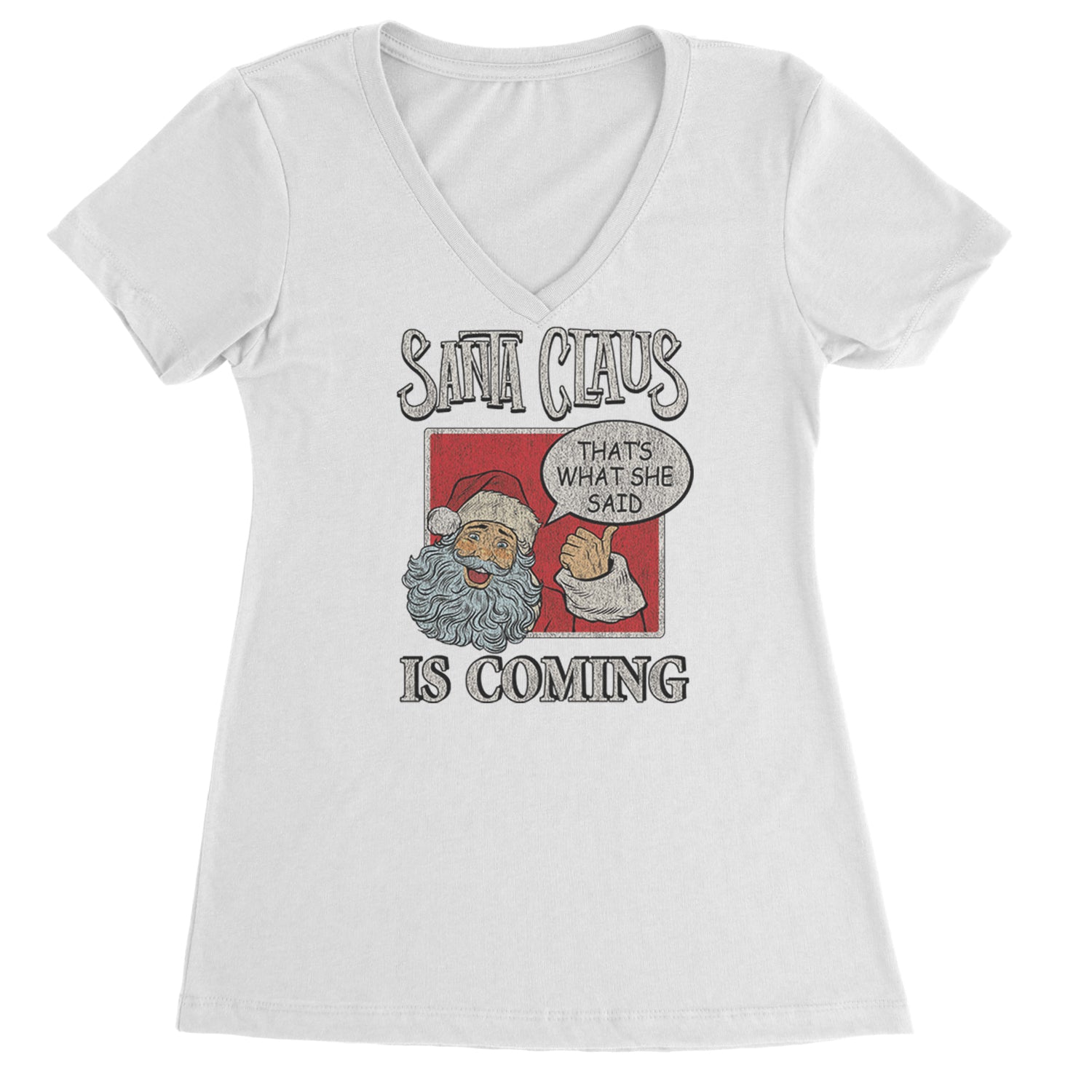 Santa Claus Is Coming - That's What She Said Ladies V-Neck T-shirt White