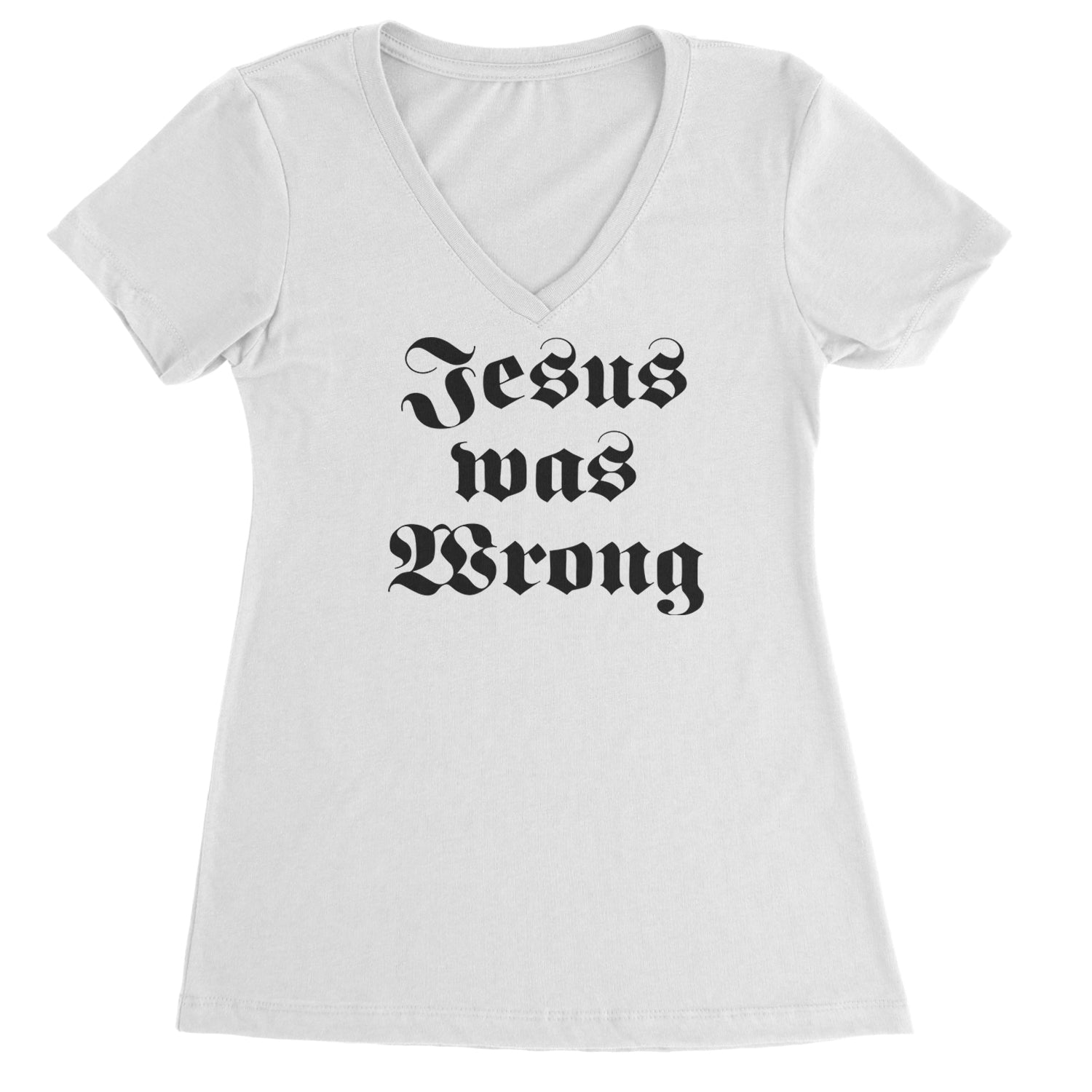 Jesus Was Wrong Little Miss Sunshine Ladies V-Neck T-shirt White