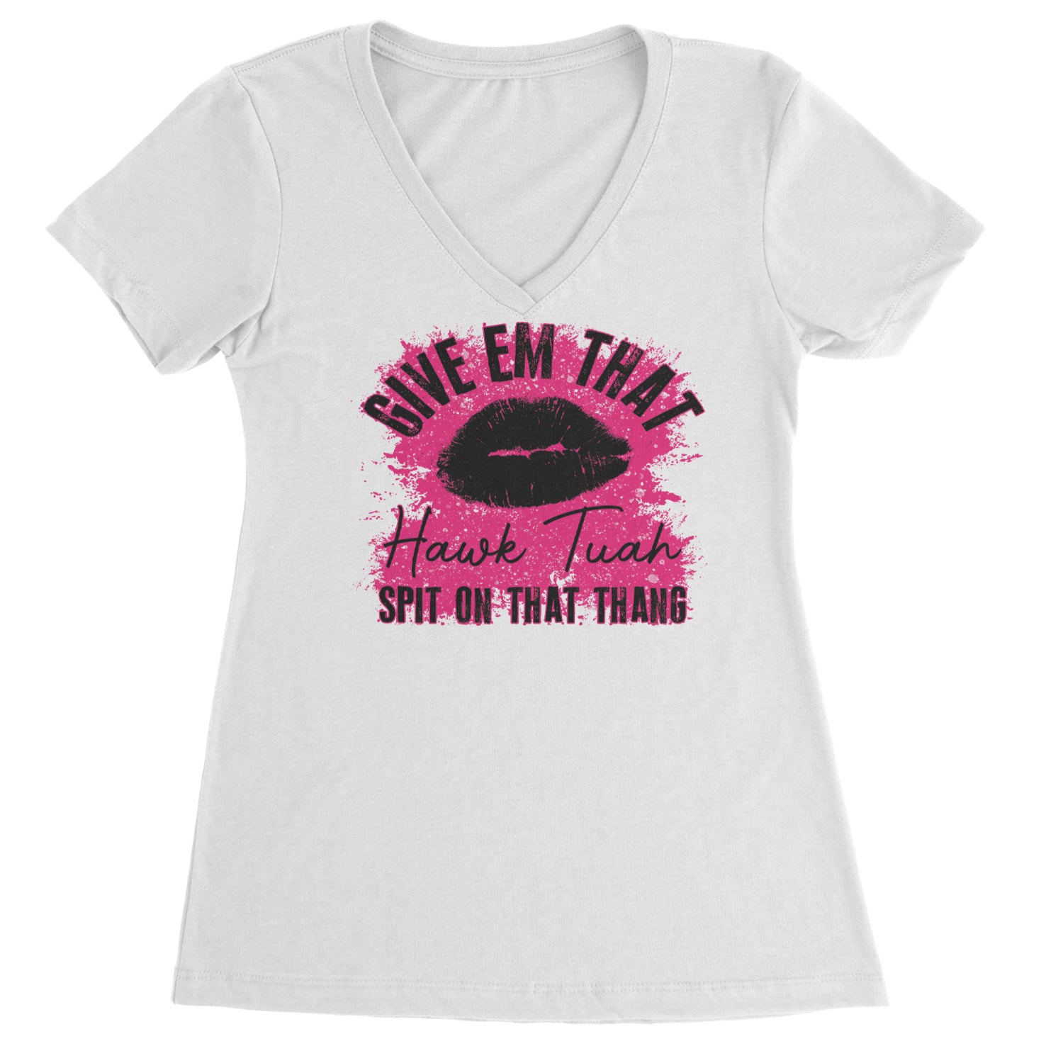 Give 'Em Hawk Tuah Spit On That Thang Ladies V-Neck T-shirt White