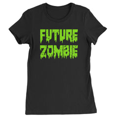 Neon green dripping "FUTURE ZOMBIE" horror wordmark on a Women's Heavyweight Cotton T-Shirt