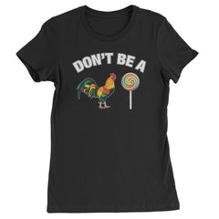 Don't Be A C-ck Sucker Funny Sarcastic Womens T-shirt Black
