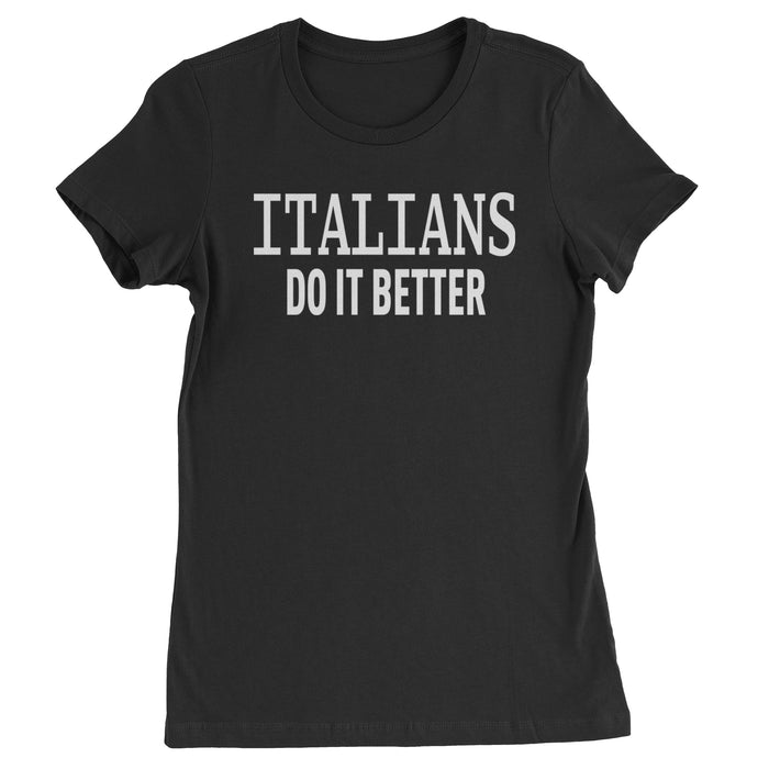 Italians Do It Better 80's Retro Celebration Womens T-shirt