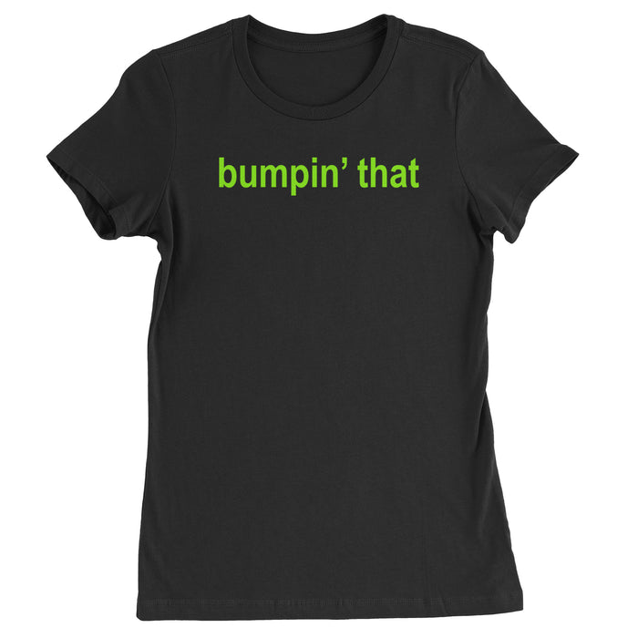 Bumpin' That Brat Music  Womens T-shirt
