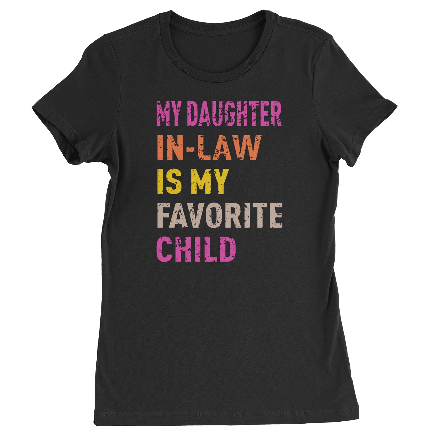 My Daughter In-Law Is My Favorite Child Meme  Womens T-shirt Black