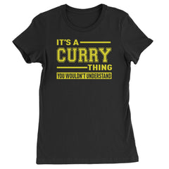 It's A Curry Thing, You Wouldn't Understand Basketball Womens T-shirt Black