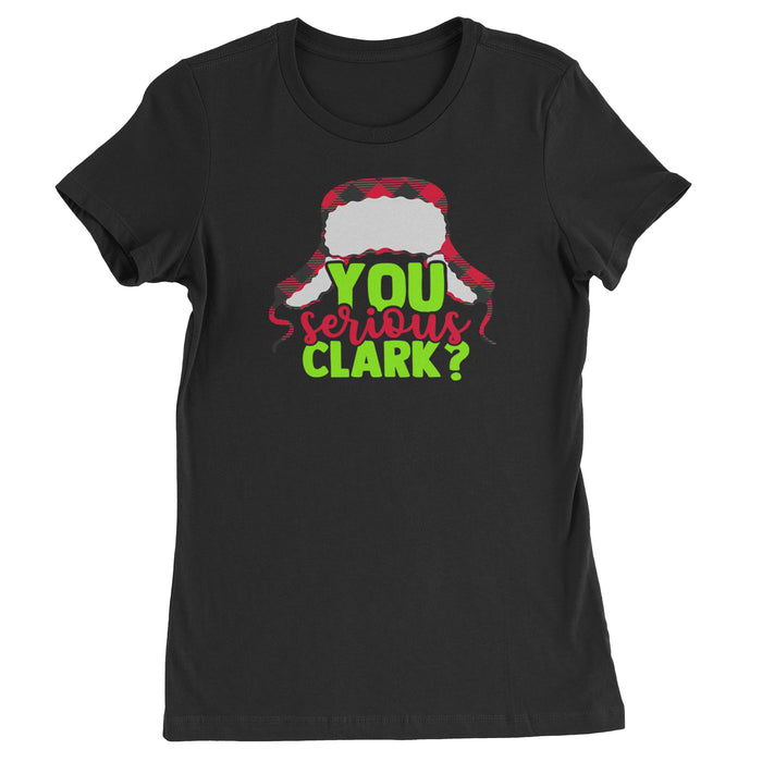 You Serious Clark? Griswold  Womens T-shirt