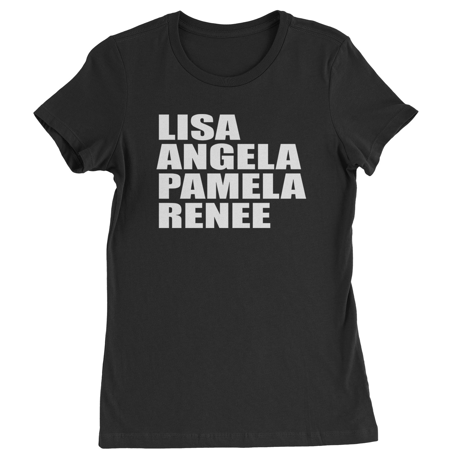 Lisa Angela Pamela Renee Around The Way Girl Womens T-shirt Black