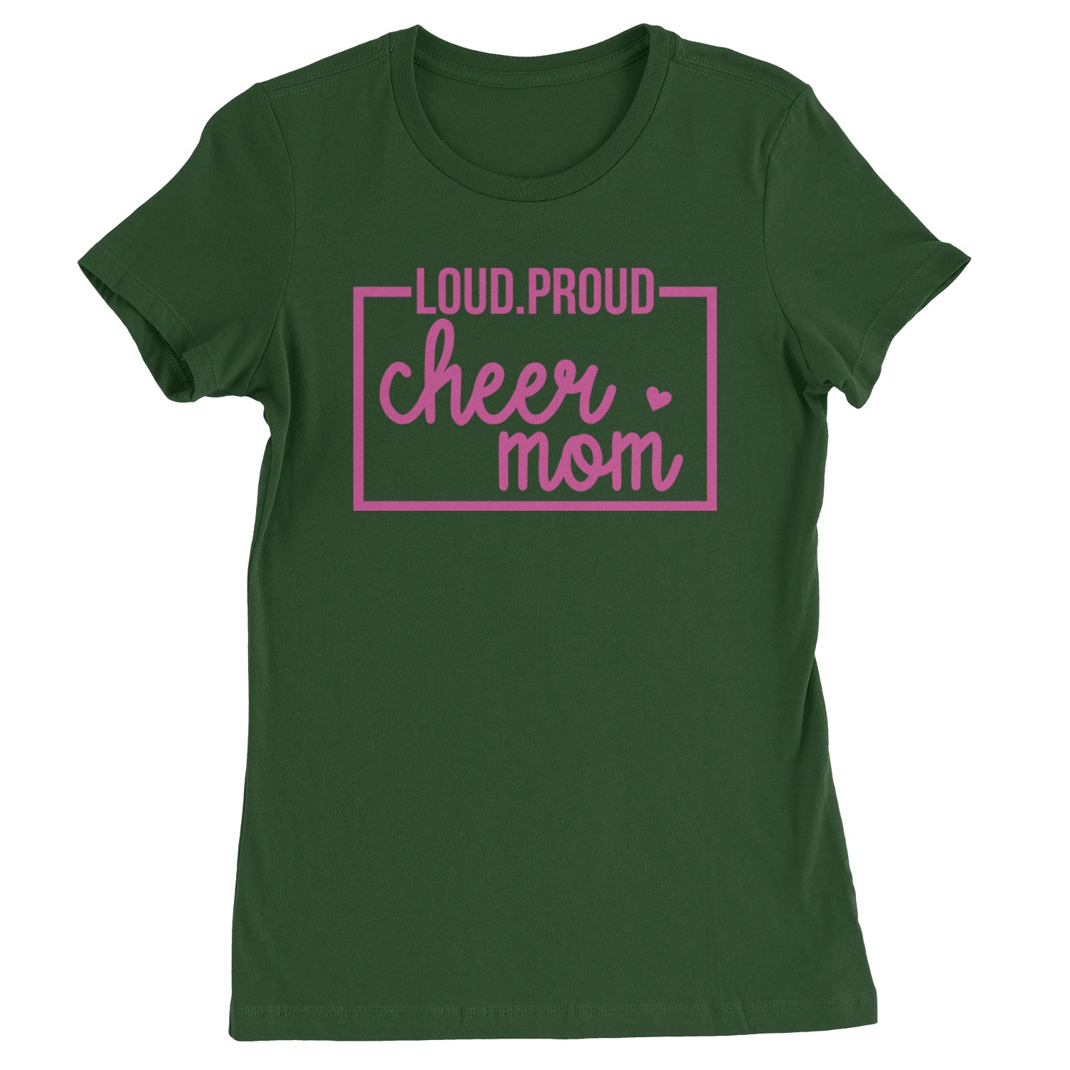 Loud Proud Cheerleader Mom Womens T-shirt Forest Green