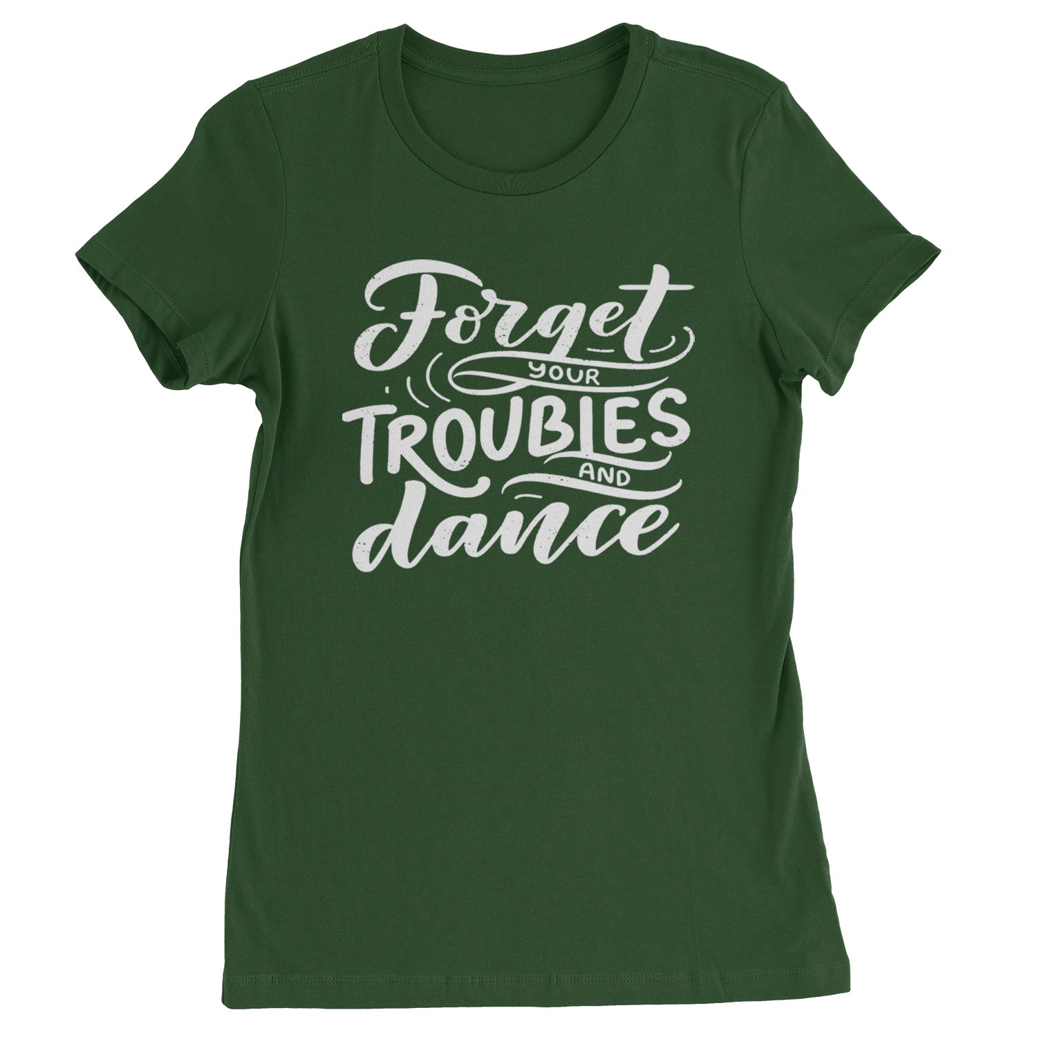 Forget Your Troubles and Dance Womens T-shirt Black