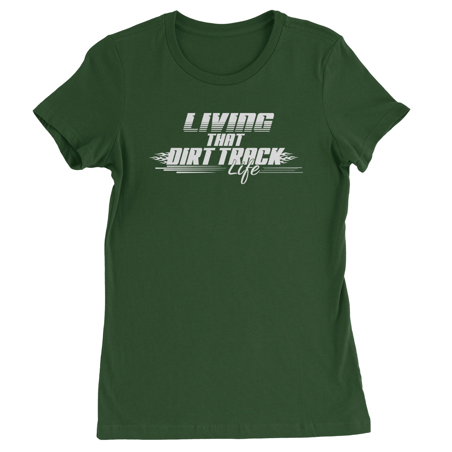 Living That Dirt Track Life Womens T-shirt Forest Green