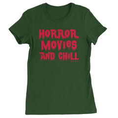 Horror Movies and Chill  Womens T-shirt Forest Green
