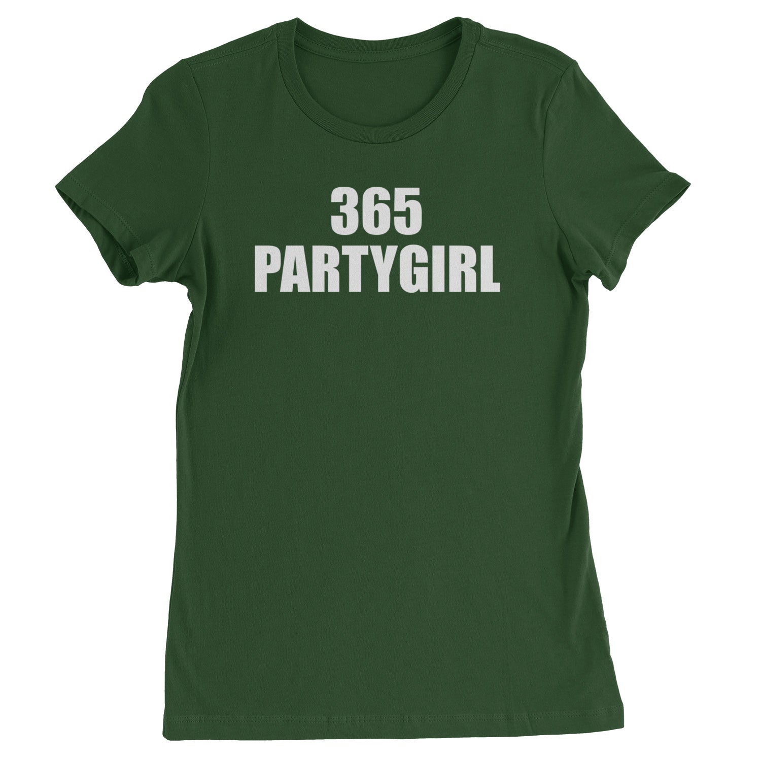 365 Party Girl Brat Girl Summer Womens T-shirt Forest Green