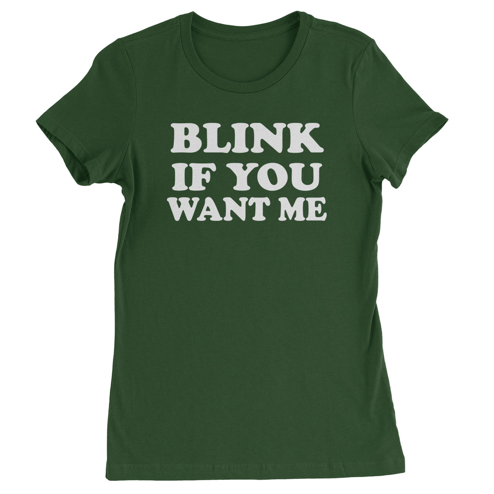 Blink If You Want Me Flirty graphic on Women's Heavyweight Cotton T-Shirt in Forest Green