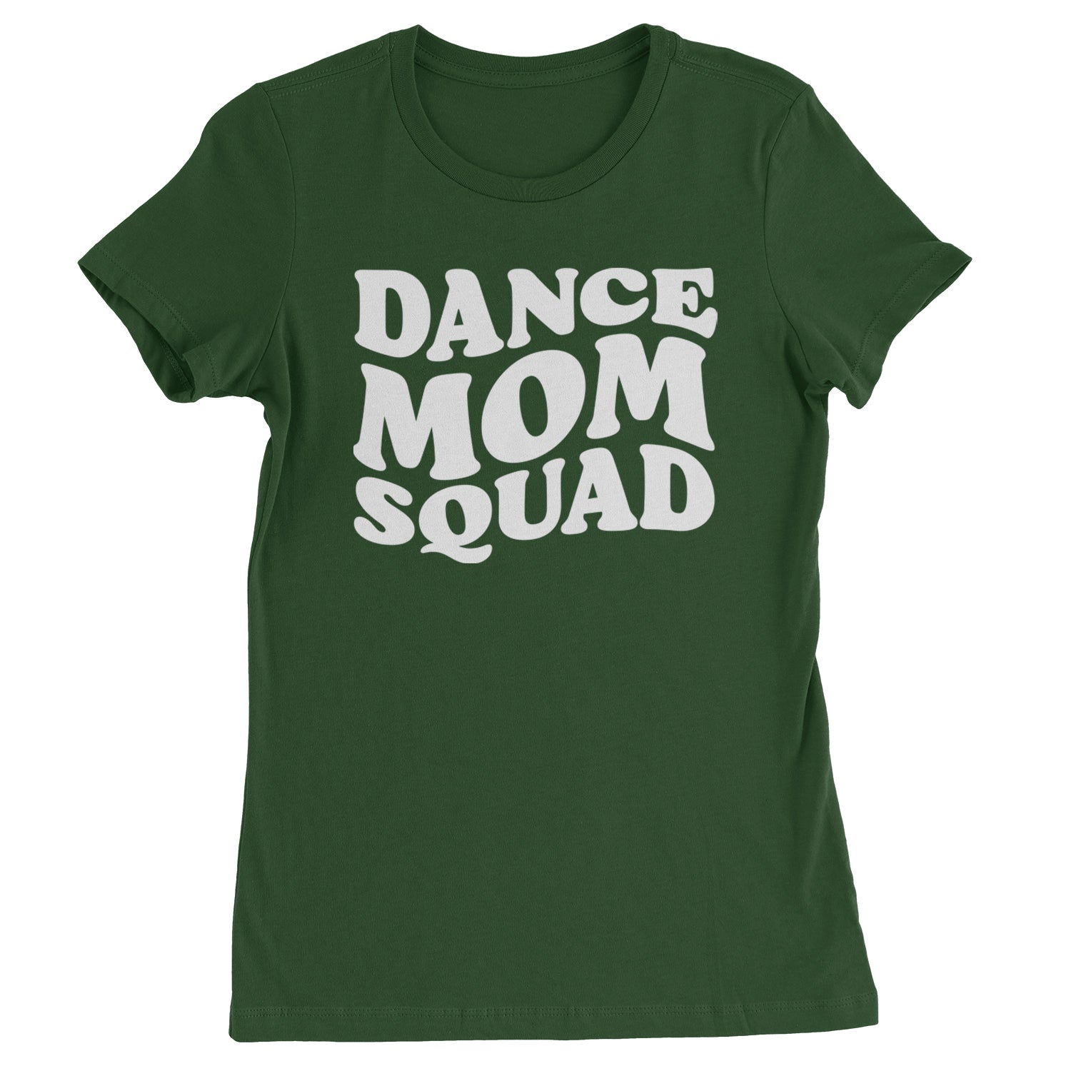 Dance Mom Squad Womens T-shirt Forest Green