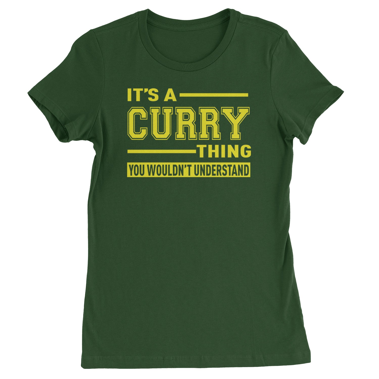 It's A Curry Thing, You Wouldn't Understand Basketball Womens T-shirt Forest Green