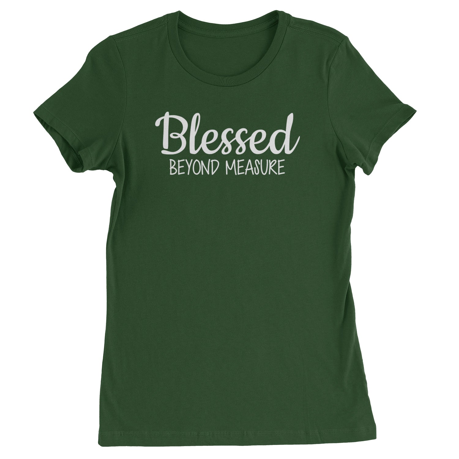 Blessed Beyond Measure Womens T-shirt Forest Green