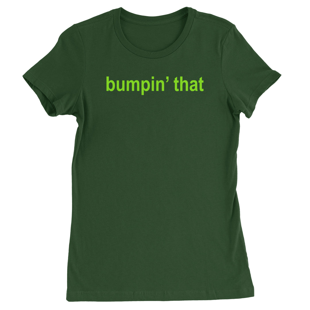 Bumpin' That Brat Music  Womens T-shirt Forest Green