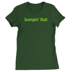 Bumpin' That Brat Music  Womens T-shirt Forest Green