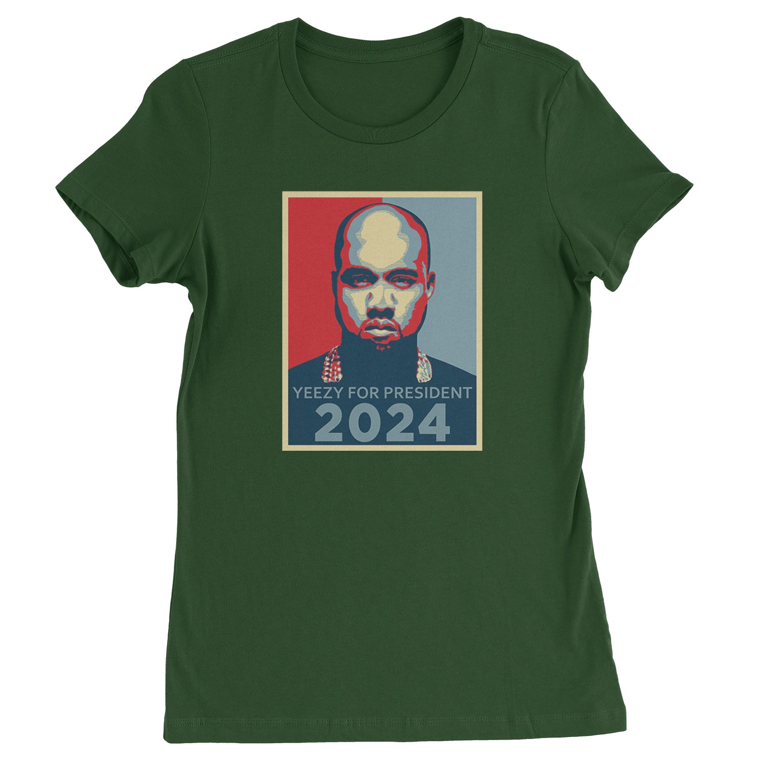 Yeezus For President Vote for Ye Womens T-shirt Forest Green