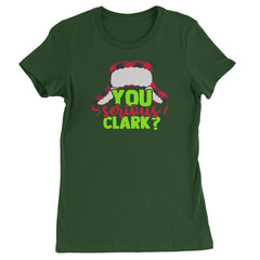 You Serious Clark? Griswold  Womens T-shirt Forest Green