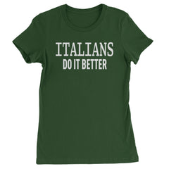 Italians Do It Better 80's Retro Celebration Womens T-shirt Forest Green