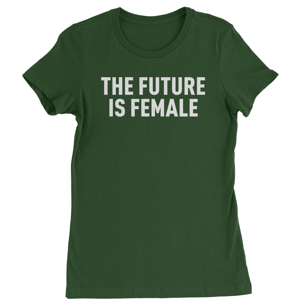The Future Is Female Feminism  Womens T-shirt Forest Green