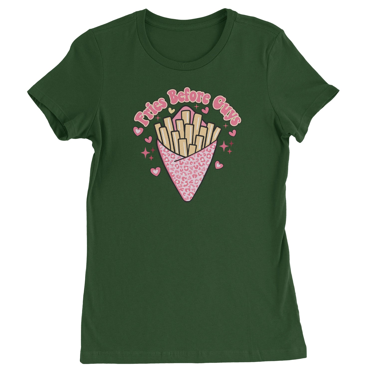 Fries Before Guys  Womens T-shirt Forest Green