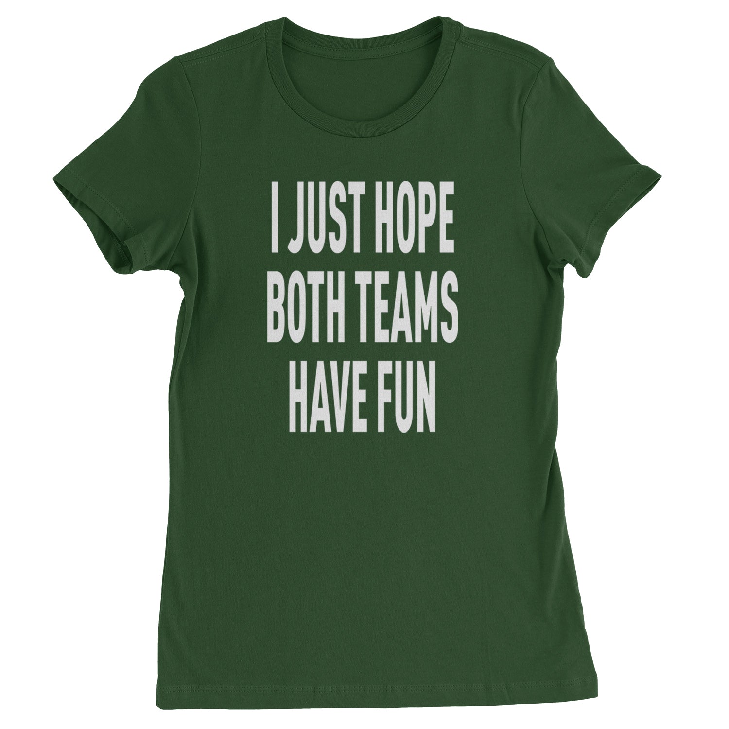 I Just Hope Both Teams Have Fun Sports Womens T-shirt Black