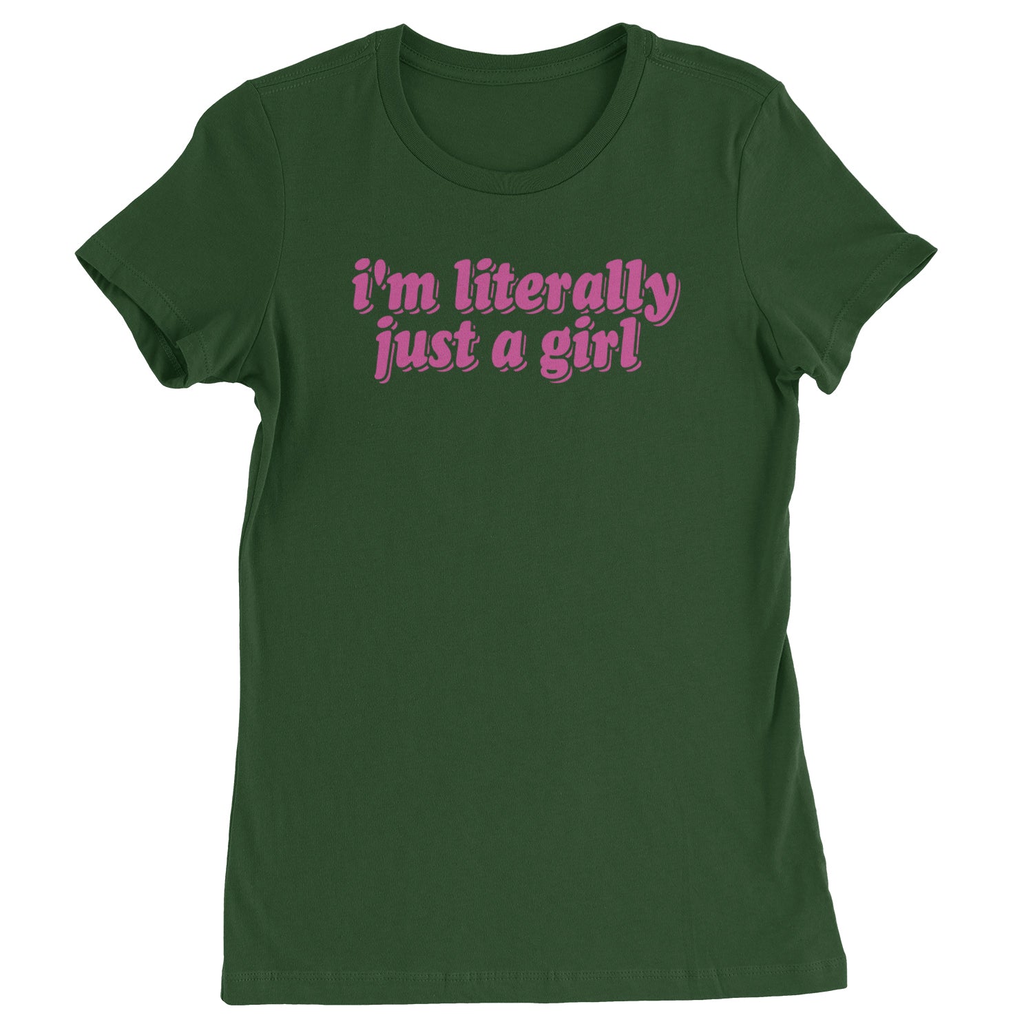 I'm Literally Just A Girl  Womens T-shirt Black