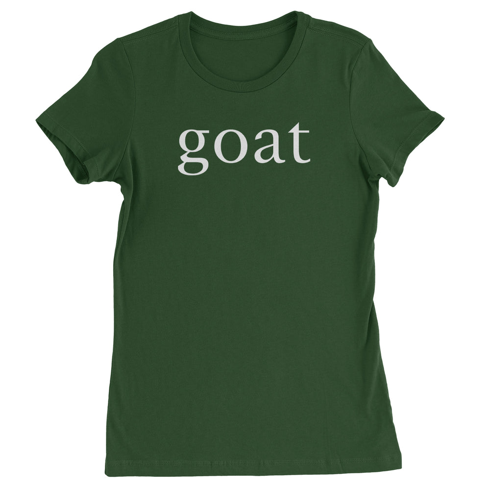 GOAT - Greatest Of All Time  Womens T-shirt Forest Green