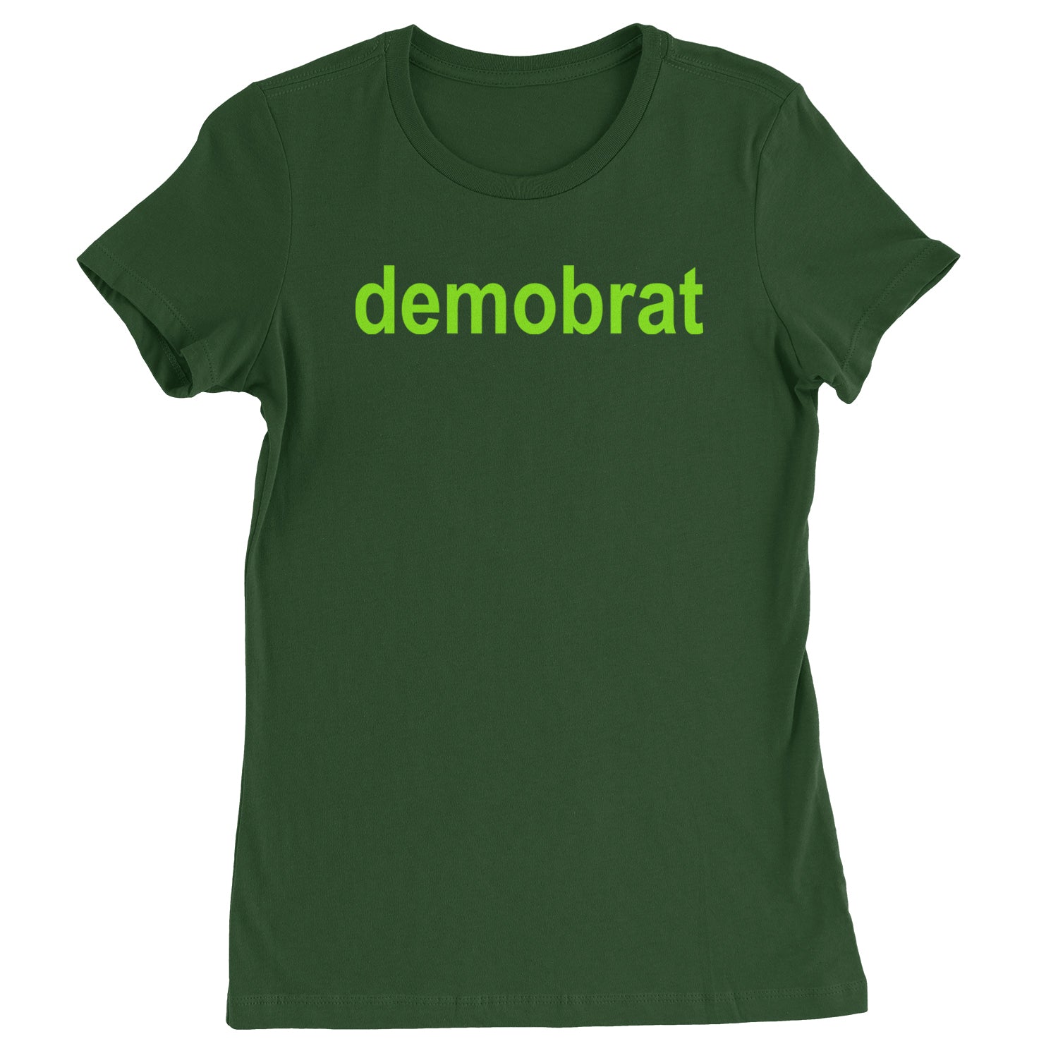 Demobrat Kamala Is Brat Vote Democrat Womens T-shirt Forest Green