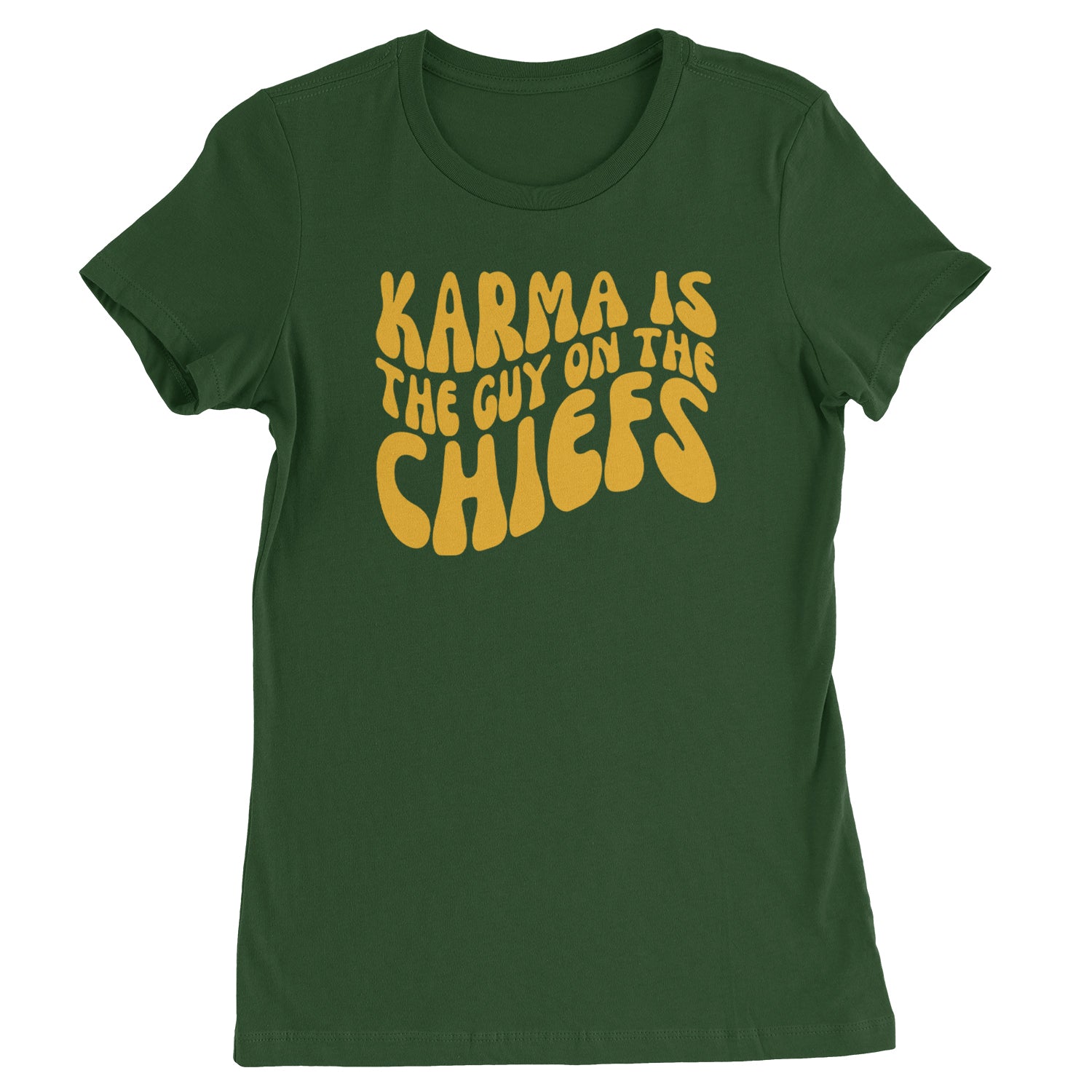 Karma Is The Guy On The Chiefs Boyfriend Womens T-shirt Forest Green