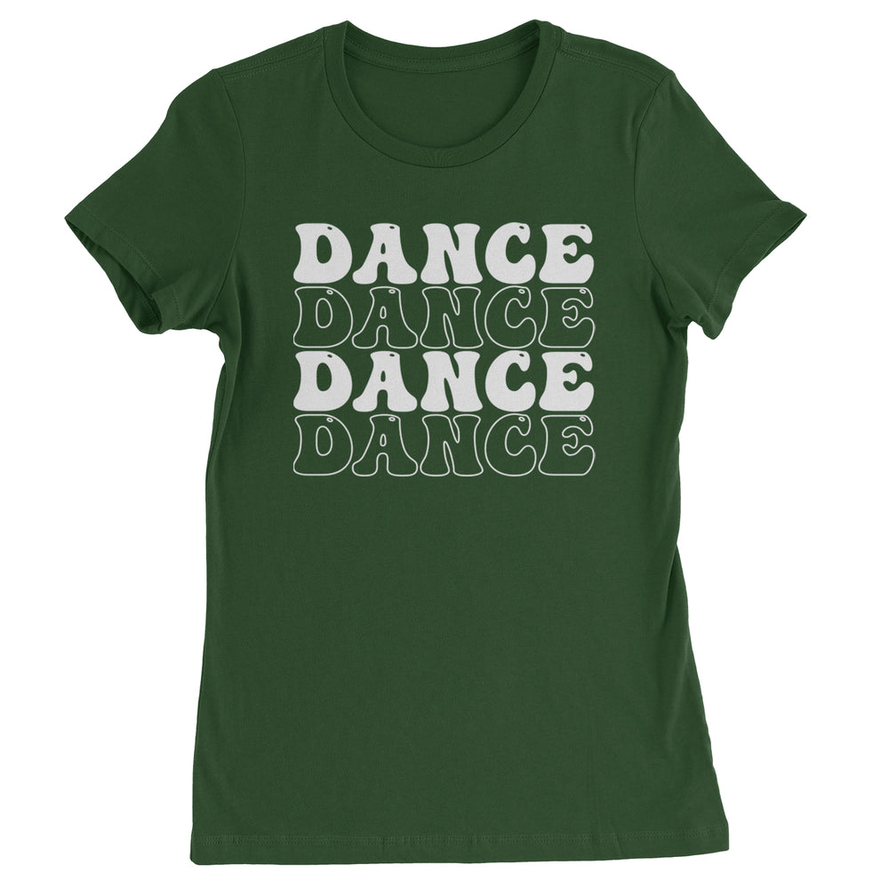Dance Dance Dance Dance Womens T-shirt Forest Green